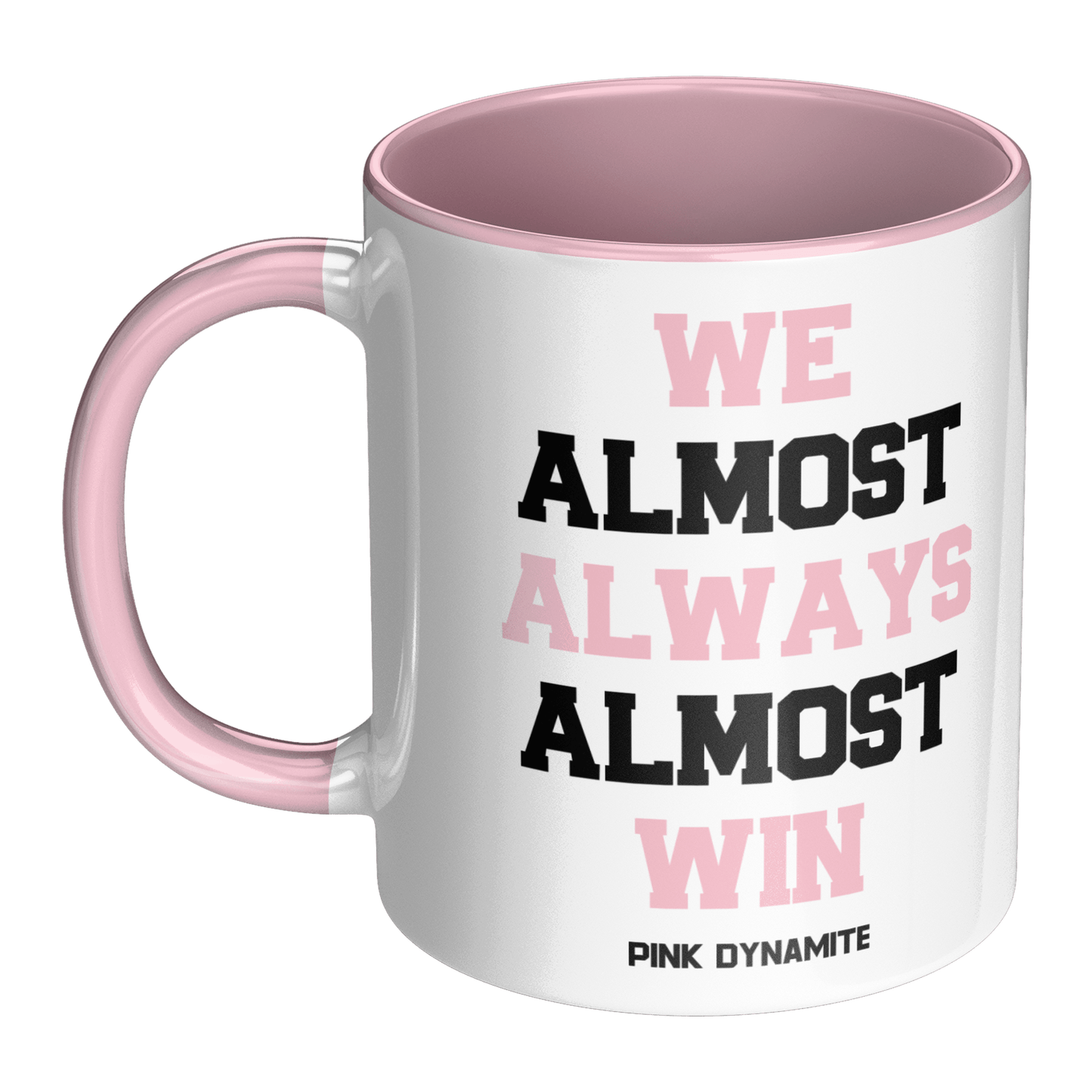 Personalized coffee mug with pink handle and interior, featuring the quote 'We Almost Always Almost Win' in black and pink text, ideal for home and kitchen use.