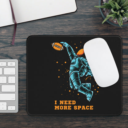Gaming Mouse Pad "I need more space"