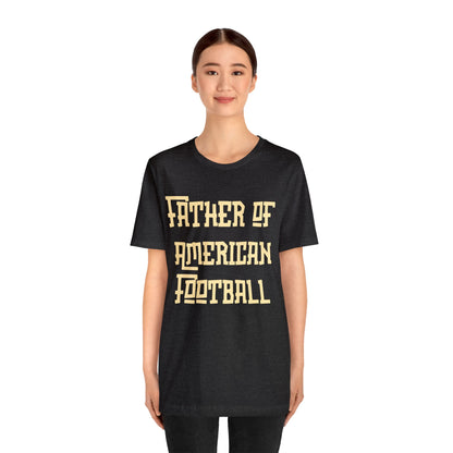 Unisex Jersey Short Sleeve Tee "Father of American Football"