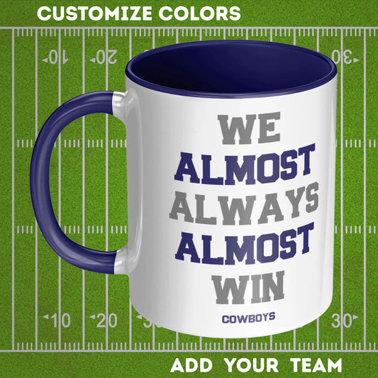 Personalized 11 oz Coffee Mug 'We Almost Win' - Custom Team Colors, Name & Number